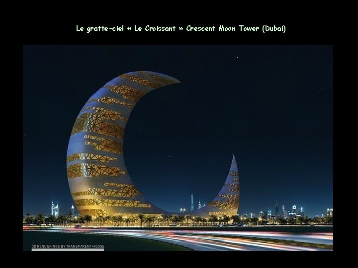 Le gratte-ciel « Le Croissant » Crescent Moon Tower (Dubai) 