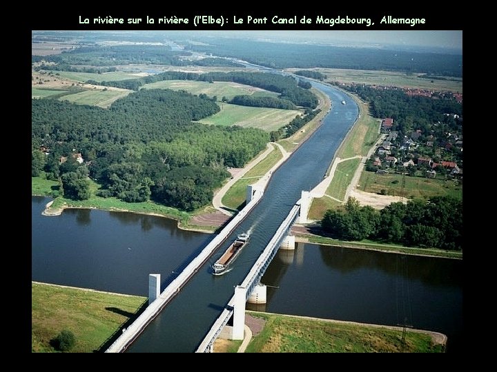 La rivière sur la rivière (l’Elbe): Le Pont Canal de Magdebourg, Allemagne 