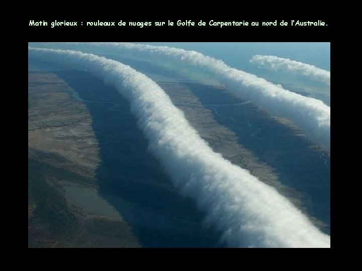 Matin glorieux : rouleaux de nuages sur le Golfe de Carpentarie au nord de