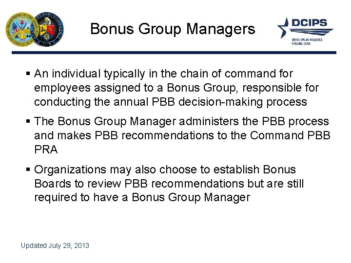 Bonus Group Managers § An individual typically in the chain of command for employees