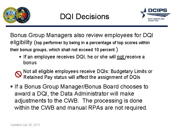 DQI Decisions Bonus Group Managers also review employees for DQI eligibility (top performer by