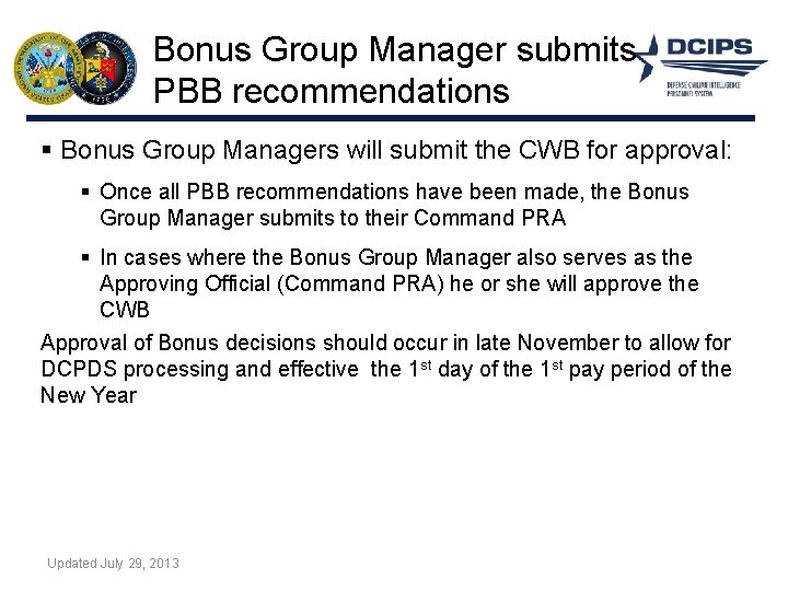 Bonus Group Manager submits PBB recommendations § Bonus Group Managers will submit the CWB