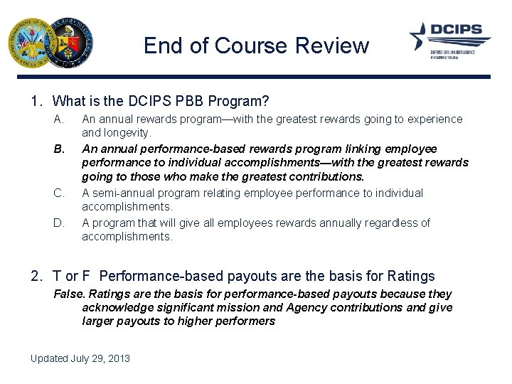 End of Course Review 1. What is the DCIPS PBB Program? A. B. C.