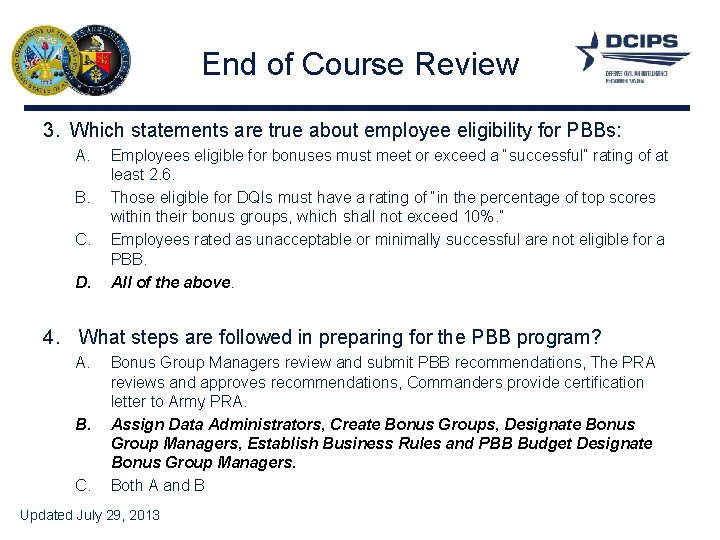 End of Course Review 3. Which statements are true about employee eligibility for PBBs: