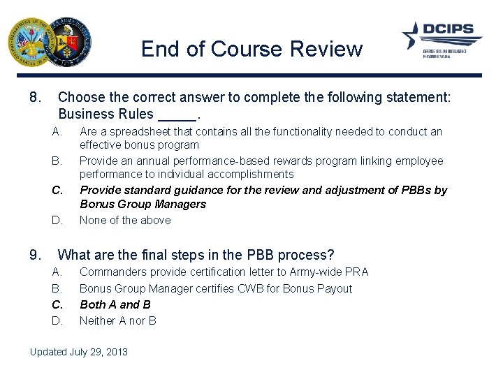 End of Course Review 8. Choose the correct answer to complete the following statement: