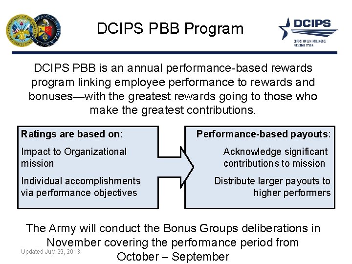 DCIPS PBB Program DCIPS PBB is an annual performance-based rewards program linking employee performance