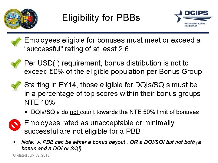 Eligibility for PBBs Employees eligible for bonuses must meet or exceed a “successful” rating