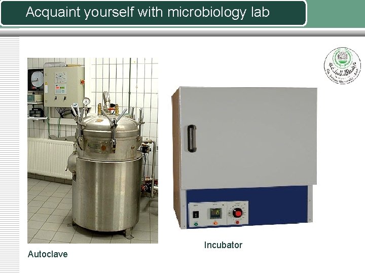 Acquaint yourself with microbiology lab Autoclave Incubator 