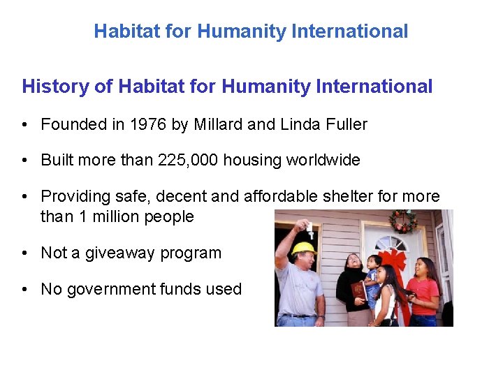 Habitat for Humanity International History of Habitat for Humanity International • Founded in 1976