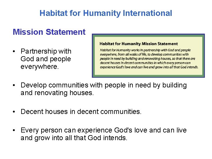 Habitat for Humanity International Mission Statement • Partnership with God and people everywhere. •