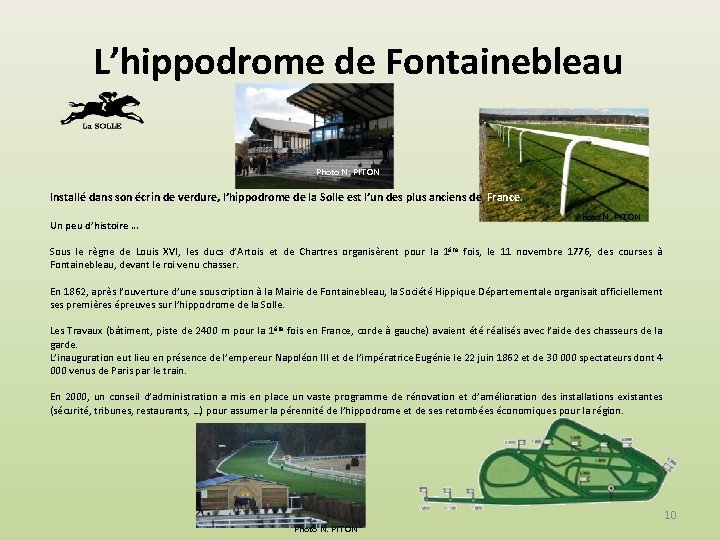 L’hippodrome de Fontainebleau Photo N. PITON Installé dans son écrin de verdure, l’hippodrome de