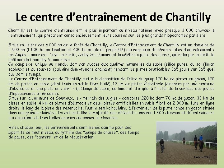 Le centre d’entraînement de Chantilly est le centre d’entraînement le plus important au niveau