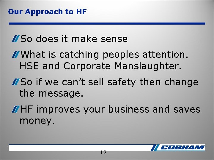 Our Approach to HF So does it make sense What is catching peoples attention.