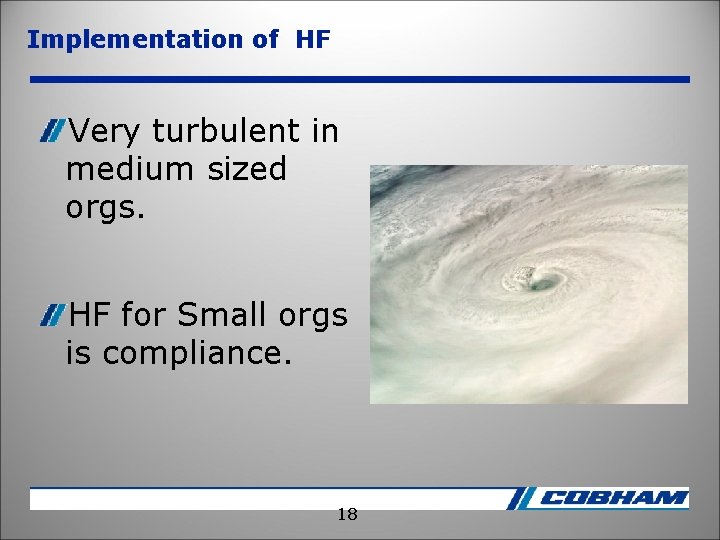 Implementation of HF Very turbulent in medium sized orgs. HF for Small orgs is