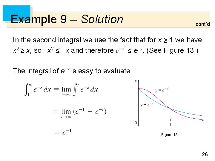 Example 9 – Solution cont’d In the second integral we use the fact that