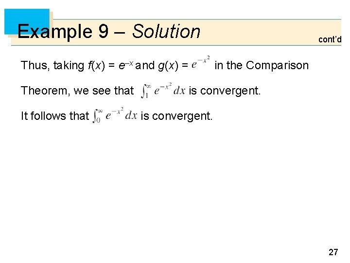 Example 9 – Solution Thus, taking f (x) = e–x and g (x) =