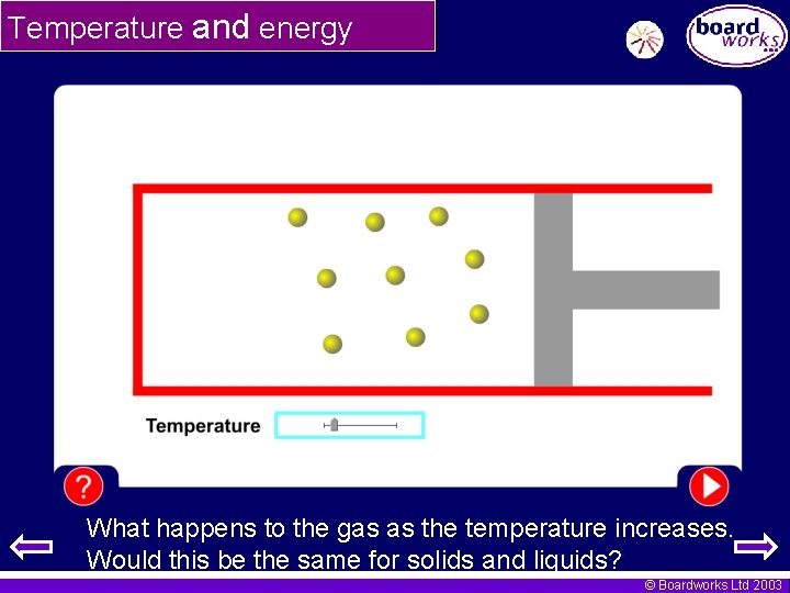 Temperature and energy What happens to the gas as the temperature increases. Would this