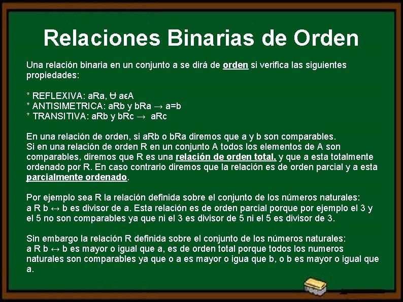 Relaciones Binarias de Orden Una relación binaria en un conjunto a se dirá de