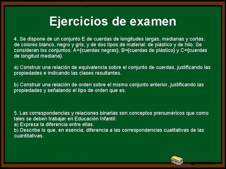 Ejercicios de examen 4. Se dispone de un conjunto E de cuerdas de longitudes