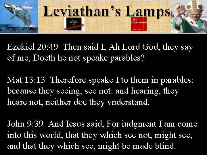 Leviathan’s Lamps Ezekiel 20: 49 Then said I, Ah Lord God, they say of