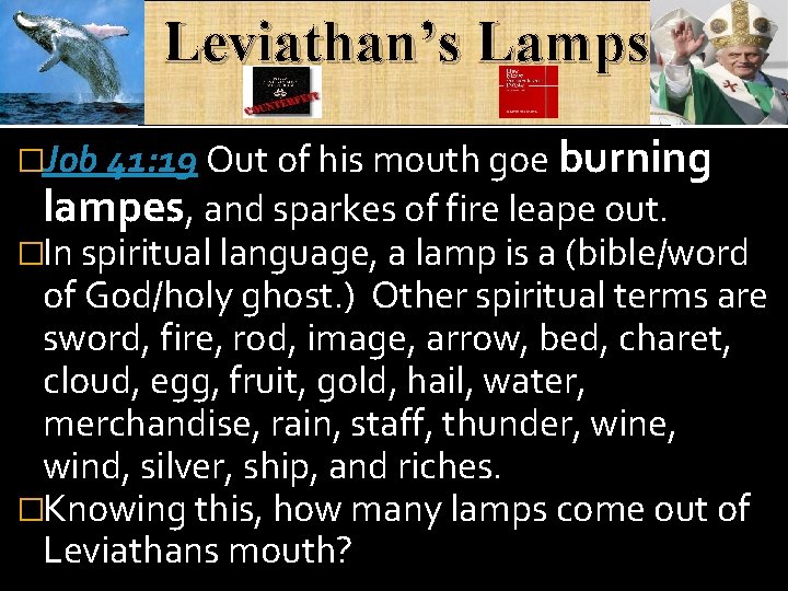 Leviathan’s Lamps �Job 41: 19 Out of his mouth goe burning lampes, and sparkes