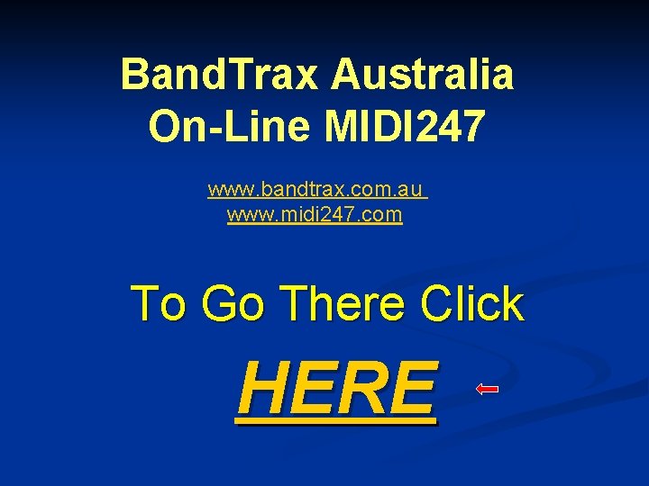 Band. Trax Australia On-Line MIDI 247 www. bandtrax. com. au www. midi 247. com