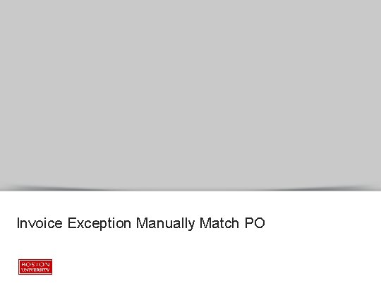 Invoice Exception Manually Match PO 