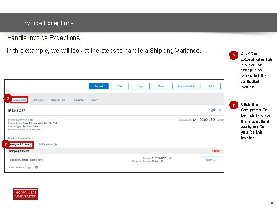 Invoice Exceptions Handle Invoice Exceptions In this example, we will look at the steps