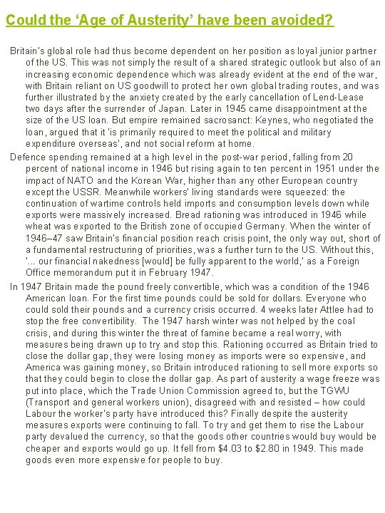 Could the ‘Age of Austerity’ have been avoided? Britain’s global role had thus become