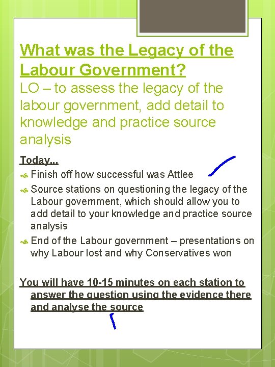 What was the Legacy of the Labour Government? LO – to assess the legacy
