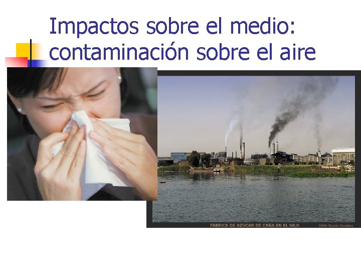 Impactos sobre el medio: contaminación sobre el aire 