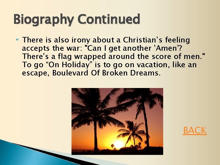 Biography Continued There is also irony about a Christian’s feeling accepts the war: "Can