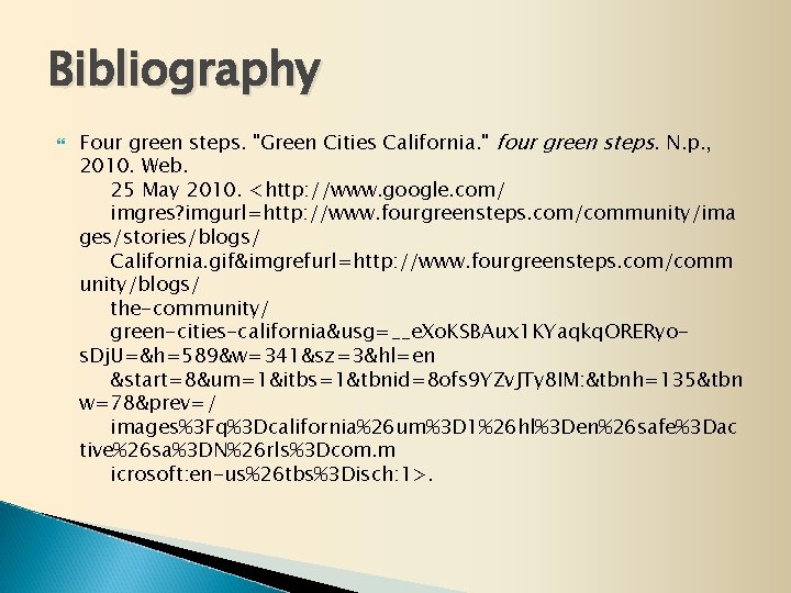 Bibliography Four green steps. "Green Cities California. " four green steps. N. p. ,