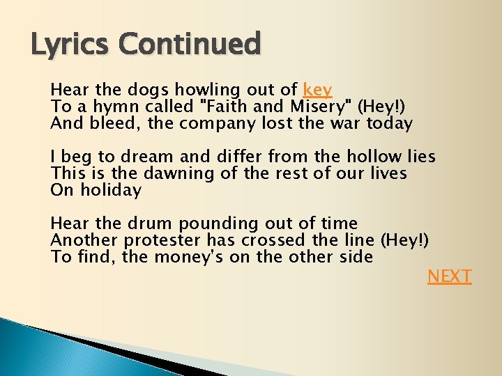 Lyrics Continued Hear the dogs howling out of key To a hymn called "Faith