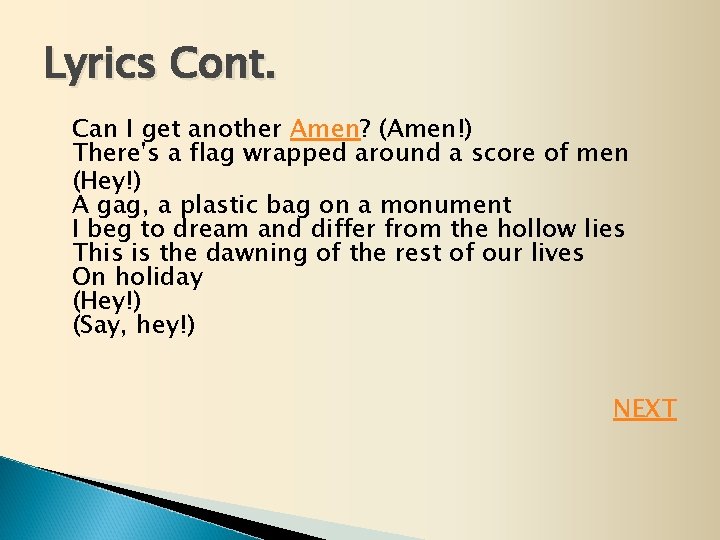 Lyrics Cont. Can I get another Amen? (Amen!) There's a flag wrapped around a