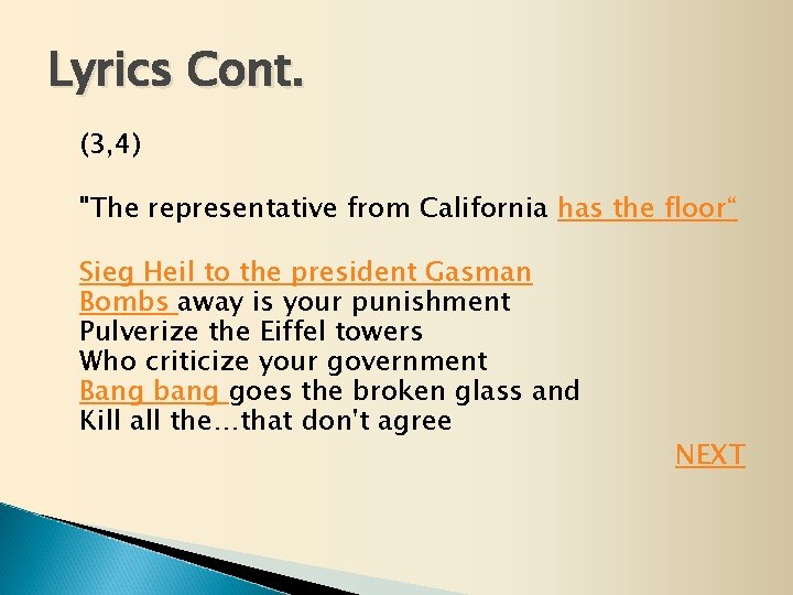 Lyrics Cont. (3, 4) "The representative from California has the floor“ Sieg Heil to