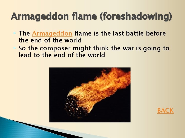 Armageddon flame (foreshadowing) The Armageddon flame is the last battle before the end of