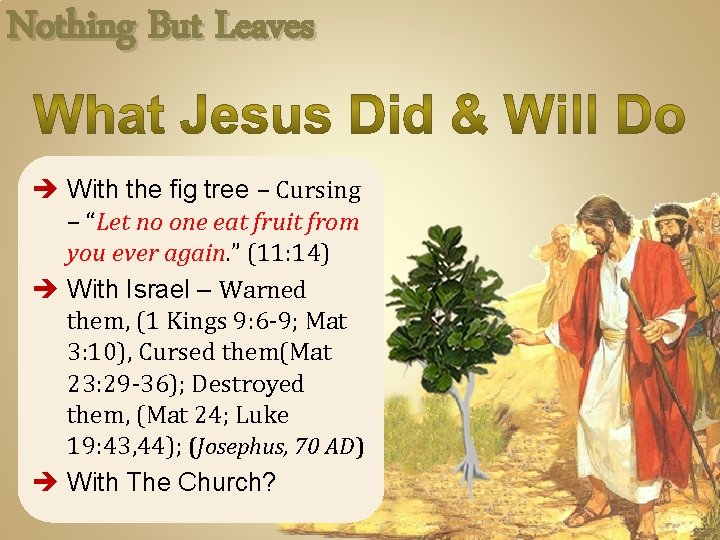 Nothing But Leaves è With the fig tree – Cursing – “Let no one