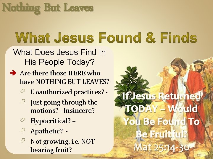 Nothing But Leaves What Does Jesus Find In His People Today? è Are there