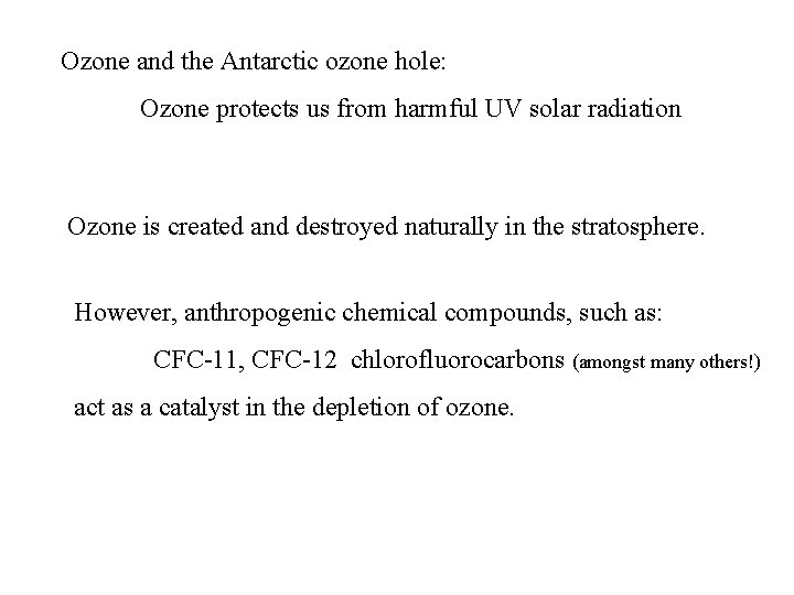 Ozone and the Antarctic ozone hole: Ozone protects us from harmful UV solar radiation