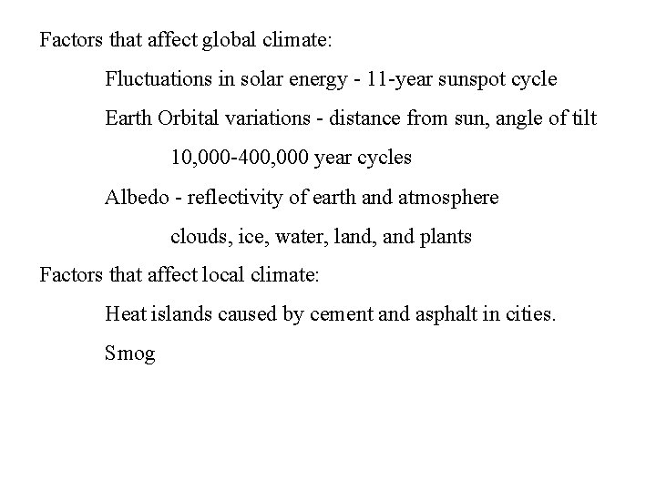 Factors that affect global climate: Fluctuations in solar energy - 11 -year sunspot cycle