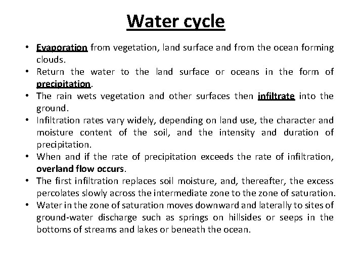 Water cycle • Evaporation from vegetation, land surface and from the ocean forming clouds.