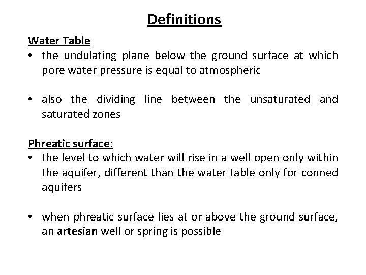 Definitions Water Table • the undulating plane below the ground surface at which pore