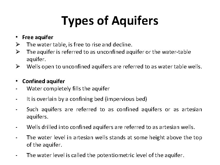 Types of Aquifers • Free aquifer Ø The water table, is free to rise
