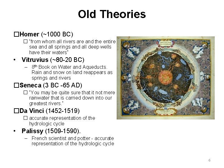 Old Theories �Homer (~1000 BC) � “from whom all rivers are and the entire