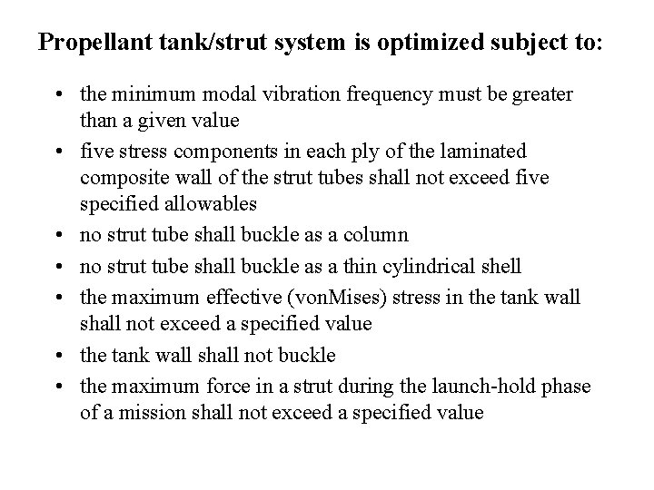 Propellant tank/strut system is optimized subject to: • the minimum modal vibration frequency must