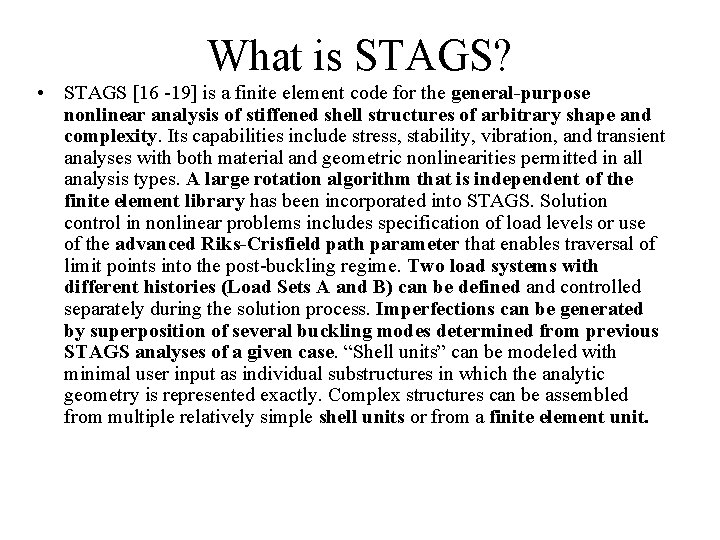 What is STAGS? • STAGS [16 -19] is a finite element code for the