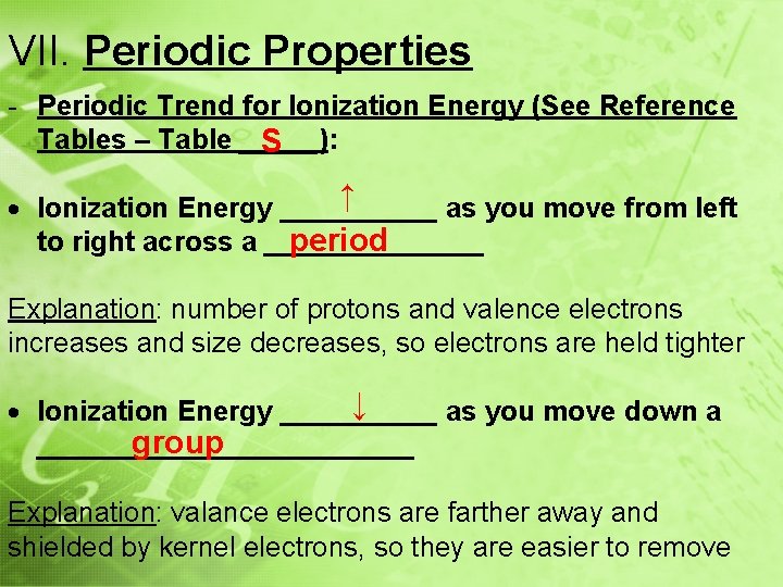 VII. Periodic Properties - Periodic Trend for Ionization Energy (See Reference Tables – Table