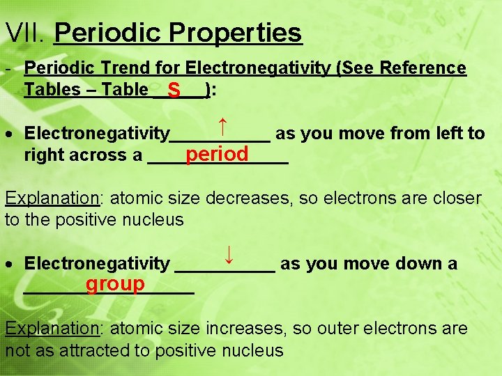 VII. Periodic Properties - Periodic Trend for Electronegativity (See Reference Tables – Table _____):