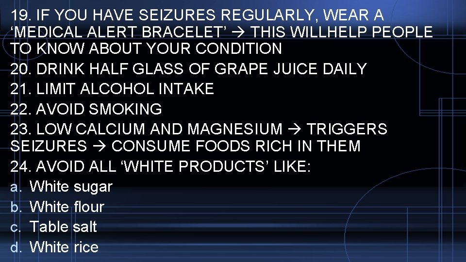 19. IF YOU HAVE SEIZURES REGULARLY, WEAR A ‘MEDICAL ALERT BRACELET’ THIS WILLHELP PEOPLE